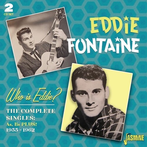 Eddie Fontaine - Who Is Eddie: Complete Singles As & Bs Plus 55-62