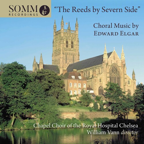 Elgar / Chapel Choir of the Royal Hospital Chelsea - Reeds By Severn Side