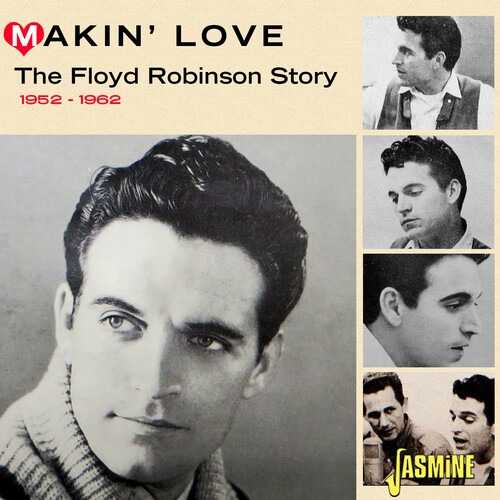 Robinson, Floyd - Makin' Love: The Floyd Robinson Story 1952-1962