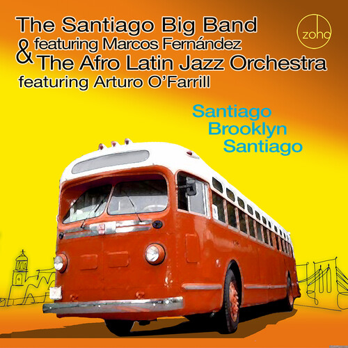 Santiago Big Band & The Afro Latin Jazz Orchestra - Santiago Brooklyn Santiago
