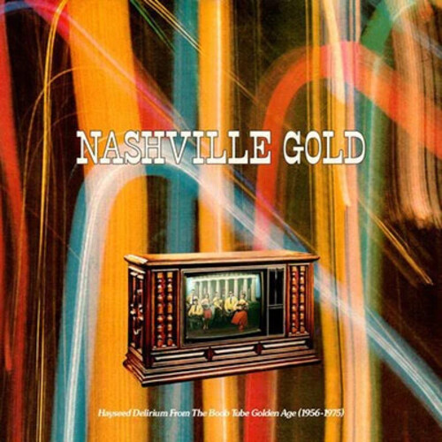 Nashville Gold: Hayseed Delirium From Boob Tube - Nashville Gold: Hayseed Delirium From Boob Tube