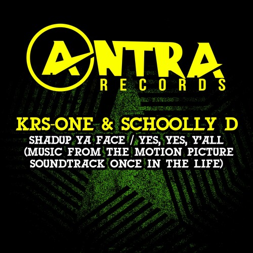Krs-One & Schoolly D - Shadup Ya Face / Yes, Yes, Y'all (Music From The M