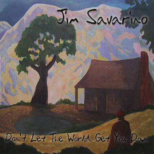 Jim Savarino - Don't Let The World Get You Down