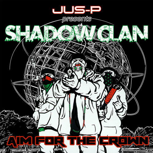 Jus-P Presents Shadow Clan - Aim For The Crown