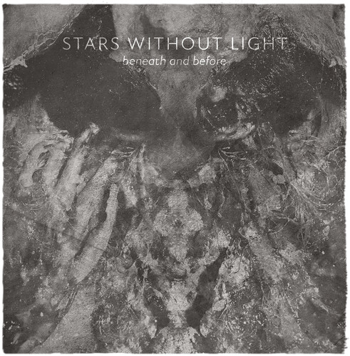 Stars Without Light - Beneath And Before