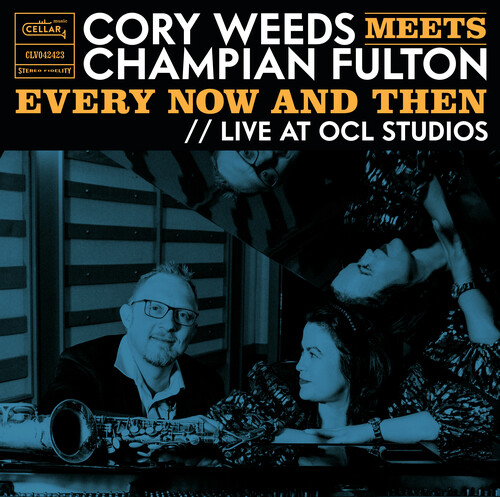 Cory Weeds - Cory Weeds Meets Champian Fulton: Every Now And