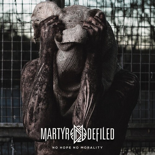 Martyr Defiled - No Hope No Morality (Ger)