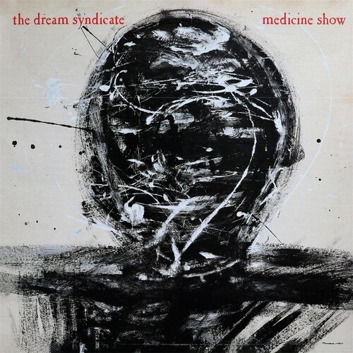 Dream Syndicate - Medicine Show (Aniv)