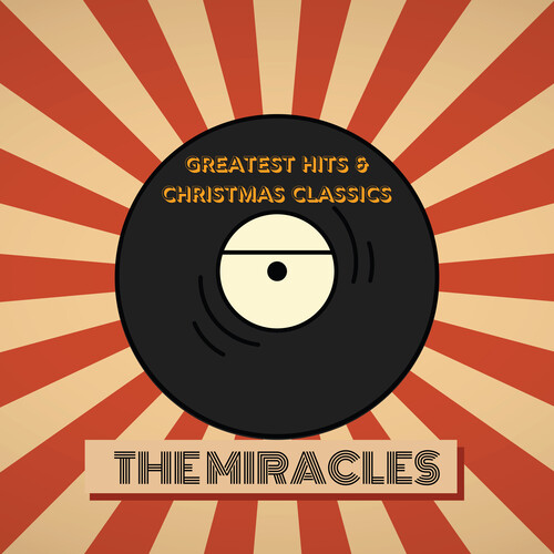 Miracles - The Miracles' Greatest Hits & Christmas Classics