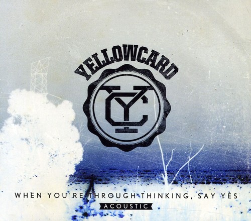 Yellowcard - When You're Through Thinking, Say Yes Acoustic