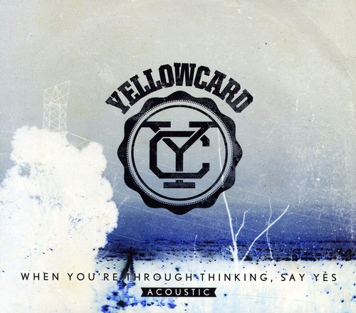When You're Through Thinking, Say Yes Acoustic