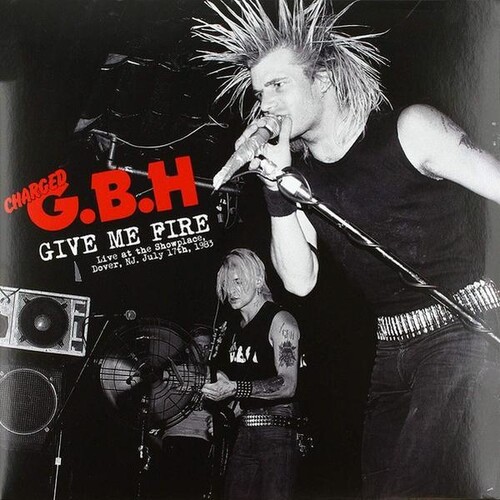 Give Me Fire: Live At The Showplace Dover NJ July 17th 1983
