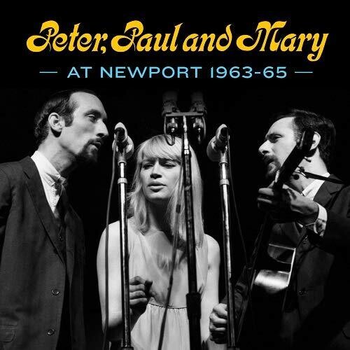 Peter, Paul and Mary at Newport 1963-65