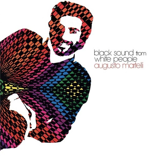 Augusto Martelli - Black Sound From White People vinyl record cover