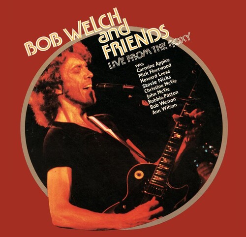 Bob Welch  & Friends - Live From The Roxy (Gate) [180 Gram]