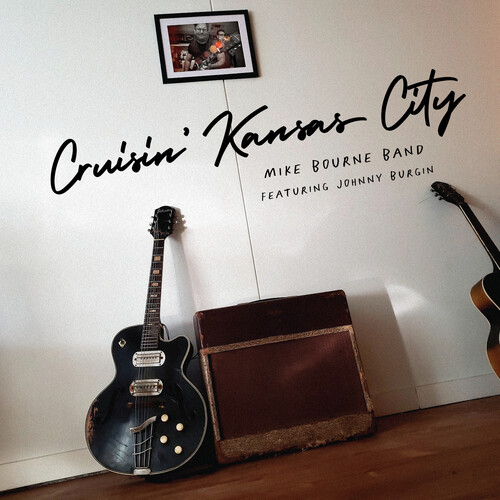 Mike Bourne  Band - Cruisin Kansas City (Aus)