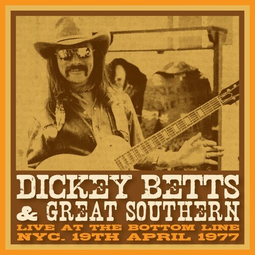 Dickey Betts  & Great Southern - Bottom Line Nyc 19 April 1977 [Colored Vinyl] (Ylw) (Uk)
