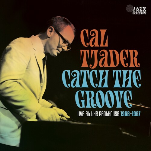 Cal Tjader - Catch The Groove: Live At The Penthouse (1963-1967) [RSD Black Friday 2023]