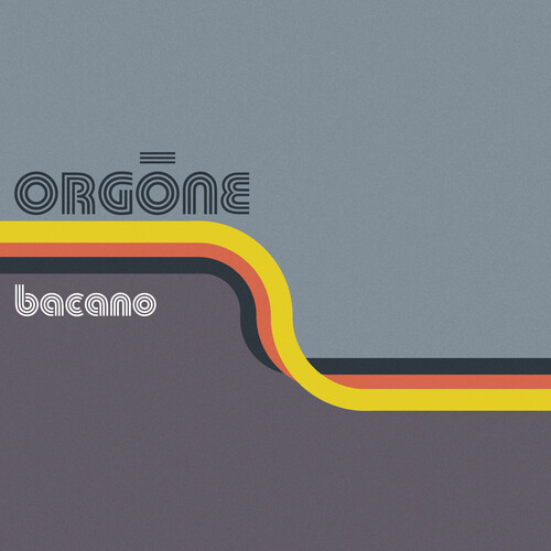 Orgone - Bacano (Rsd) Orange [Colored Vinyl] (Org) [Record Store Day] [RSD Black Friday 2024]