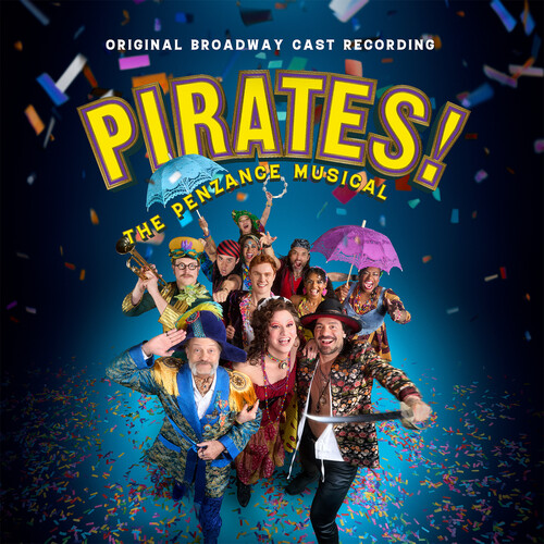 Pirates! The Penzance Musical (Original Broadway Cast Recording)