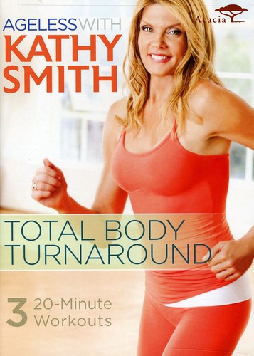 Ageless With Kathy Smith: Total Body Turnaround