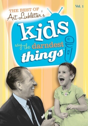 The Best of Art Linkletter's Kids Say the Darndest Things: Volume 1