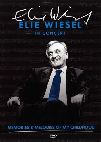 Elie Wiesel in Concert: Memories and Melodies of My Childhood