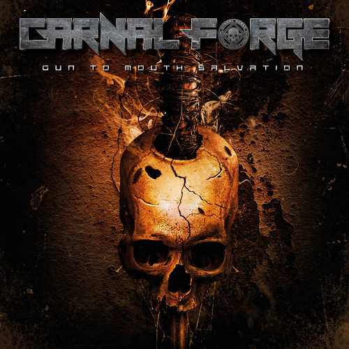 Carnal Forge - Gun To Mouth Salvation
