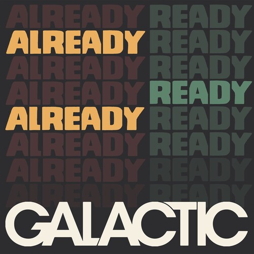 Galactic - Already Ready Already [Indie Exclusive Low Price]