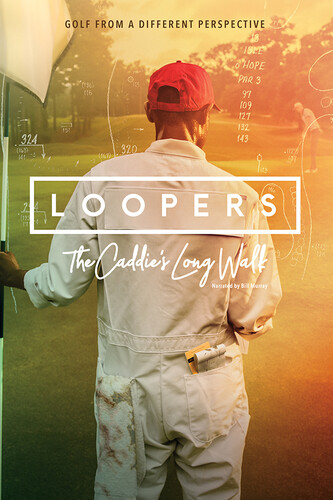 Loopers: The Caddie's Long Walk