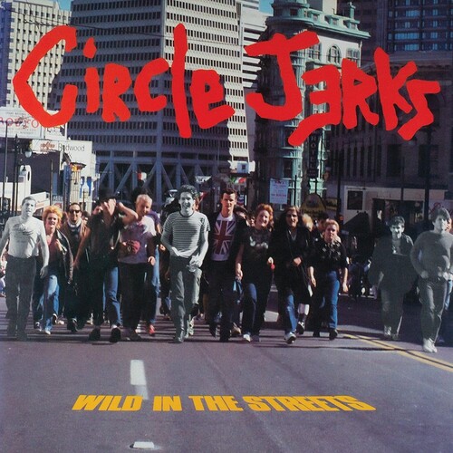 Circle Jerks - Wild In The Streets: 40th Anniversary Edition [LP]