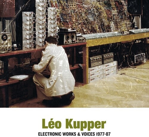 Leo Kupper - Electronic Works & Voices