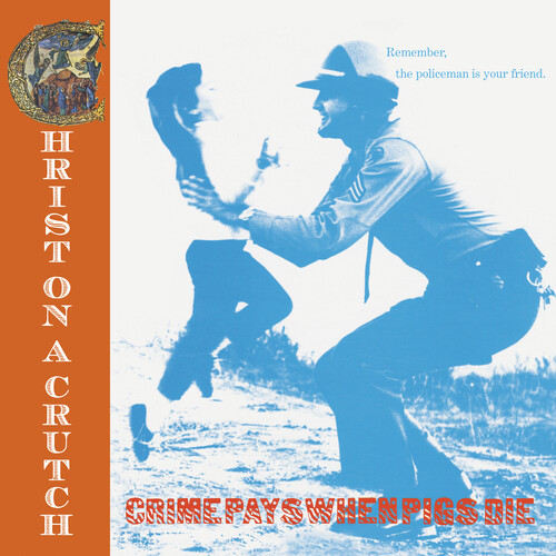 Christ On A Crutch - Crime Pays When Pigs Die - Red