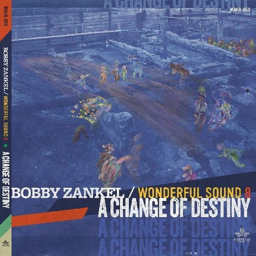 Bobby Zankel  & Wonderful Sound 8 - Change Of Destiny [Digipak]