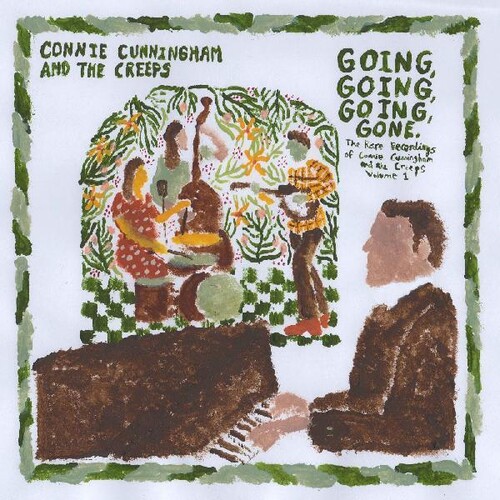 Connie Cunningham  & The Creeps - Going, Going, Going, Gone: The Rare Recordings Of