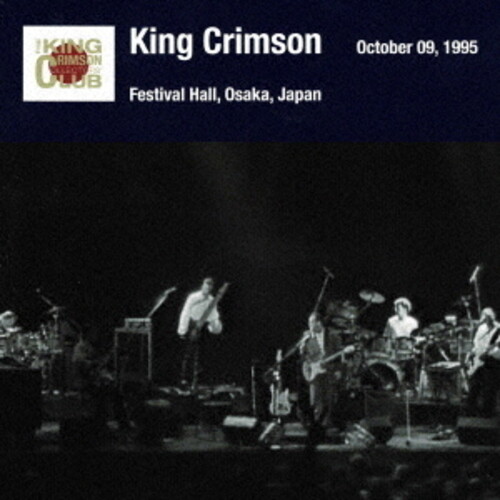 King Crimson - Osaka Show October 09 1995 Osaka Festival Hall