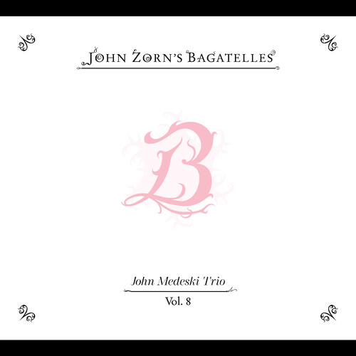 John Zorn - Bagatelles Vol. 8-John Medeski Trio