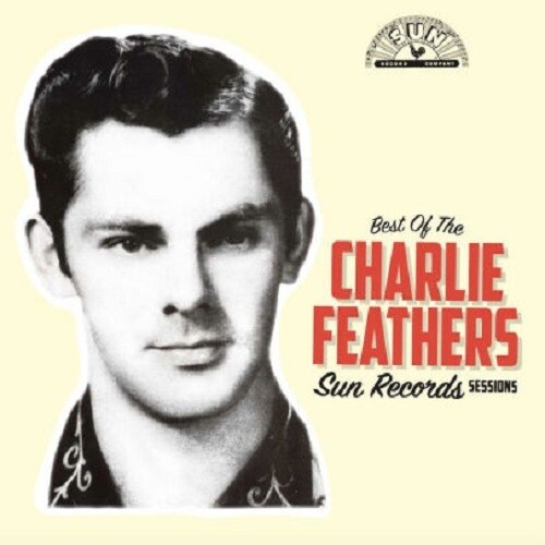 Charlie Feathers - Best Of The Sun Records Sessions [Indie Exclusive Limited Edition Yellow & Black Swirl LP]