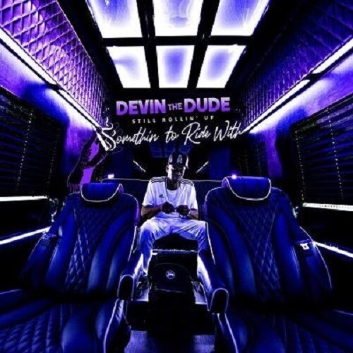 Devin The Dude - Still Rollin Up: Somethin To Ride With [Digipak]