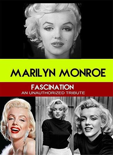 Marilyn Monroe - Marilyn Monroe: Fascination An Unauthorized Tribute