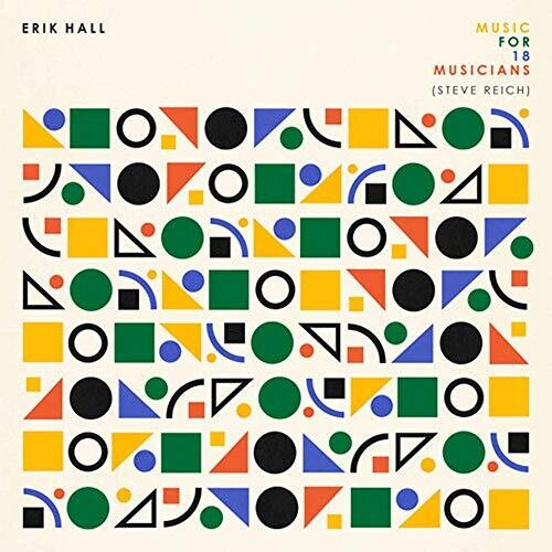 Erik Hall - Music For 18 Musicians (Steve Reich) vinyl record cover