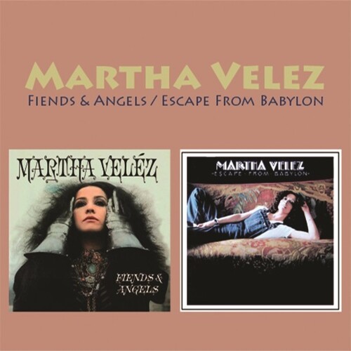Martha Velez - Fiends & Angels / Escape From Babylon (Two-Fer)