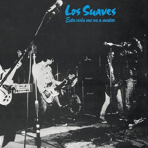 Los Suaves - Esta Vida Me Va A Matar (Spa)