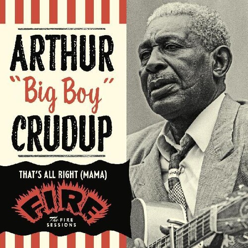 Crudup, Arthur - That's All Right (mama): The Fire Sessions