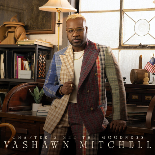 Vashawn Mitchell - Chapter X: See The Goodness
