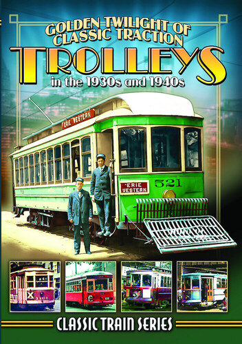 Golden Twilight of Classic Traction: Trolleys in - Golden Twilight Of Classic Traction: Trolleys In