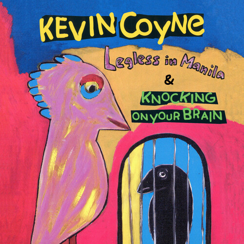 Coyne, Kevin - Legless In Manila & Knocking On Your Brain