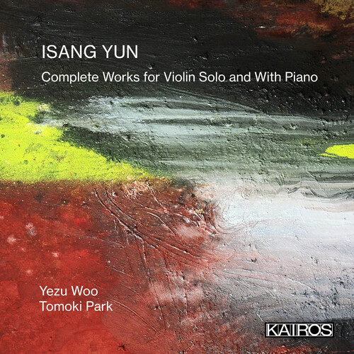 Isang Yun: Complete Works For Violin Solo And With