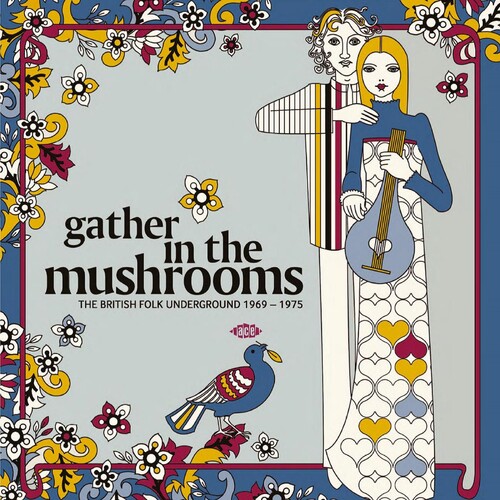 Gather In The Mushrooms: The British Folk Underground 1969-1975 / Various