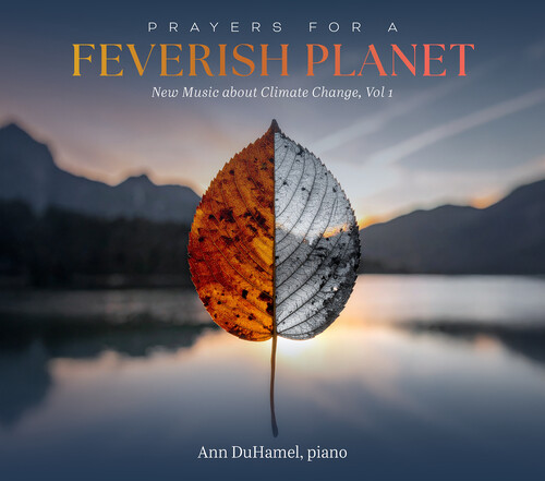 Prayers for a Feverish Planet - New Music about Climate Change, Vol. 1